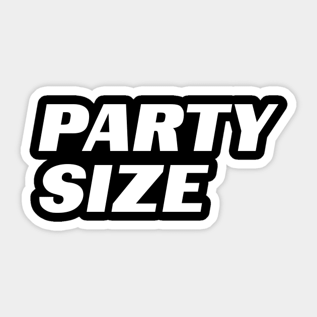 PARTY SIZE! Sticker by Eugene and Jonnie Tee's